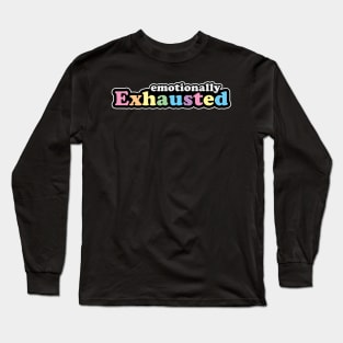 Emotionally Exhausted Retro Design Long Sleeve T-Shirt